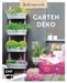 Gartenmomente: Gartendeko