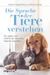 Die Sprache der Tiere verstehen