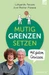 Mutig Grenzen setzen mit gutem Gewissen