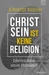 Christsein ist keine Religion