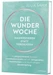 Die Wunderwoche: Manifestieren statt verzichten