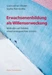 Erwachsenenbildung als Willenserweckung