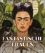Fantastische Frauen - Surreale Welten von Meret Oppenheim bis Frida Kahlo