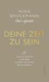Deine Zeit zu sein