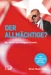 Der Allmächtige?
