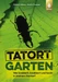 Tatort Garten