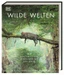 Wilde Welten