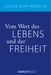 Vom Wert des Lebens und der Freiheit