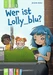 Wer ist Lolly_blu? Lesestufe 3