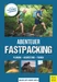 Abenteuer Fastpacking