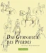 Das Gymnasium des Pferdes