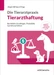 Die Tierarztpraxis: Tierarzthaftung