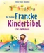 Die bunte Francke-Kinderbibel für die Kleinen