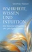 Wahrheit, Wissen und Intuition