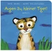 Augen zu, kleiner Tiger!