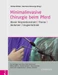 Minimalinvasive Chirurgie beim Pferd