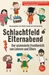 Schlachtfeld Elternabend