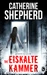 Die eiskalte Kammer: Thriller