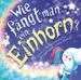 Wie fängt man ein Einhorn