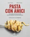 PASTA CON AMICI