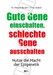 Gute Gene einschalten, schlechte Gene ausschalten