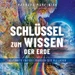 SCHLÜSSEL ZUM WISSEN DER ERDE: Geführte Energieübungen der Plejader mit einem exklusiven und selbst eingesprochenen Beitrag der SPIEGEL-Bestsellerautorin Pavlina Klemm