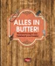 Alles in Butter!
