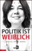 Politik ist weiblich
