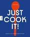 Just cook it!