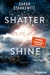 Shatter and Shine (Faith-Reihe 2)