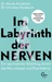 Im Labyrinth der Nerven