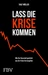 Lass die Krise kommen