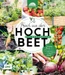 Frisch aus dem Hochbeet Das Praxisbuch