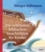 Die schönsten biblischen Geschichten für Kinder