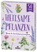 Blatt & Blüte Heilsame Pflanzen