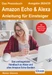 Das Praxisbuch Amazon Echo & Alexa - Anleitung für Einsteiger (Ausgabe 2024/25)