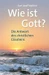 Wie ist Gott?