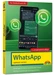 WhatsApp - optimal nutzen - 7. Auflage - neueste Version 2025; auch alle neuen KI-Funktionen erklärt